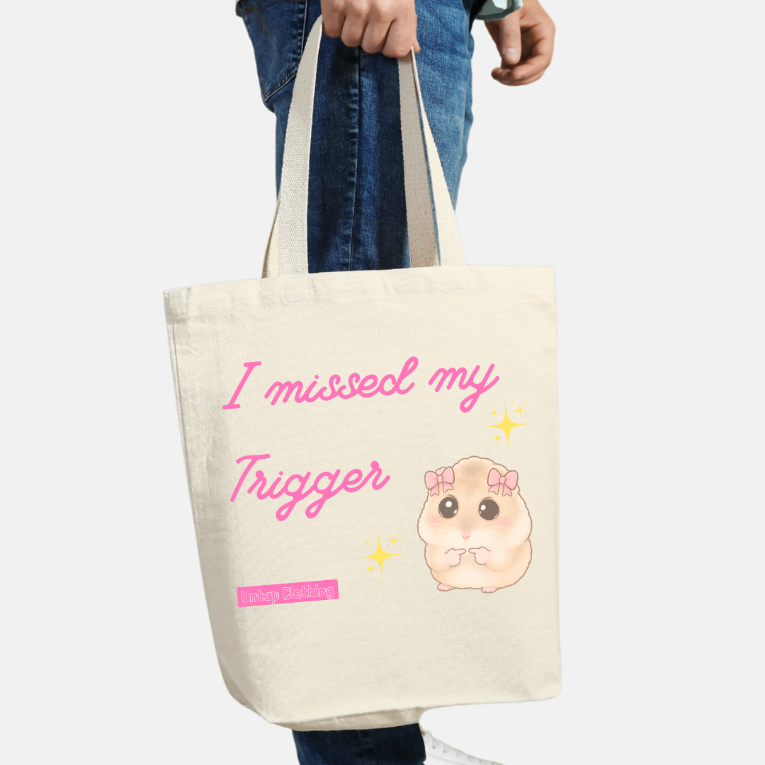 Ecobag I MISSED MY TRIGGER
